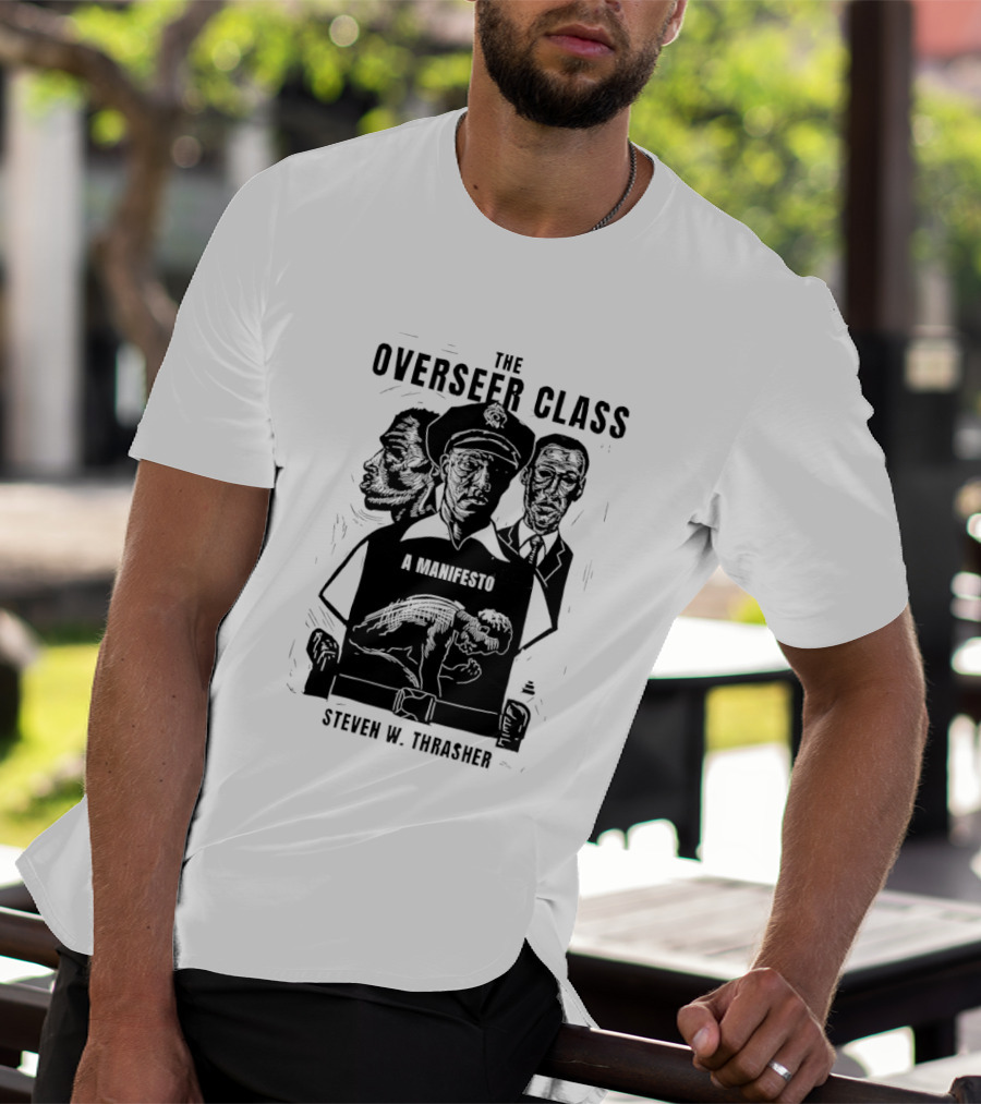 The Overseer Class A Manifesto Steven W Thrasher T-Shirt