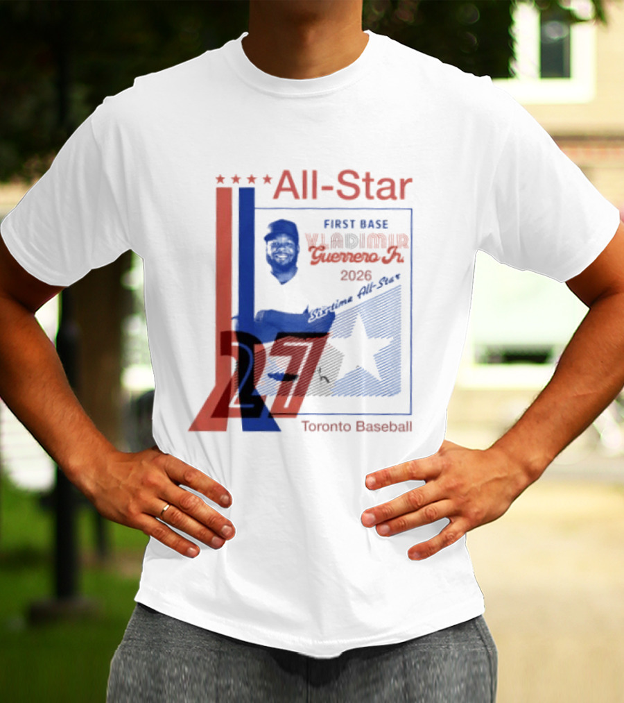Vladimir Guerrero Jr 2026 First Base Six Time All Star Toronto Baseball T-Shirt