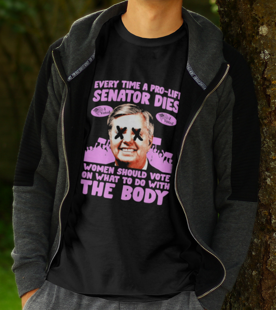 Pro Life Senator Dies Women Vote On Body Rights Empowerment T-Shirt