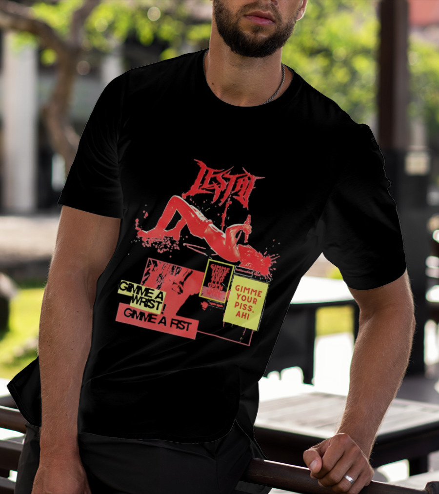 Lestat Gimme A Hips Gimme Your Piss Ahi T-Shirt