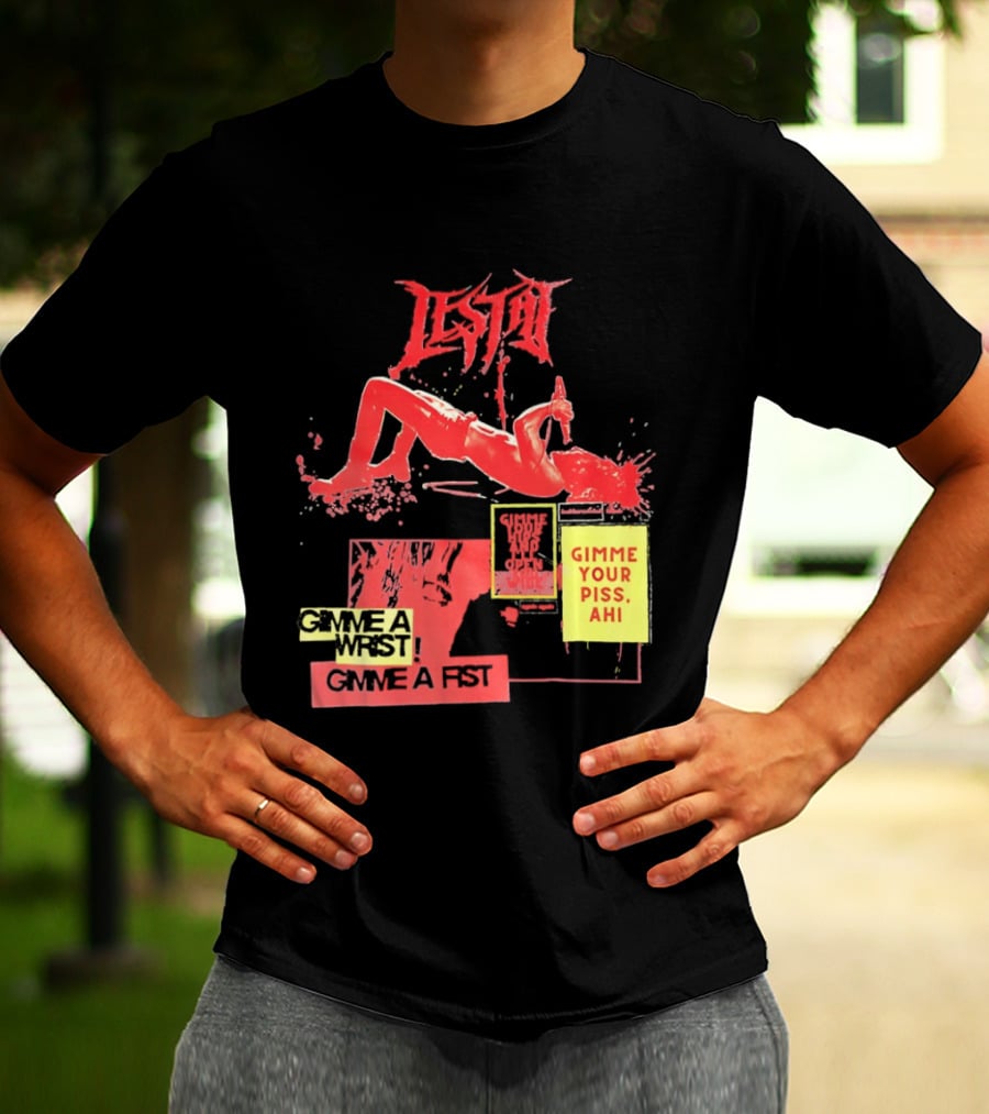 Lestat Gimme A Hips Gimme Your Piss Ahi T-Shirt