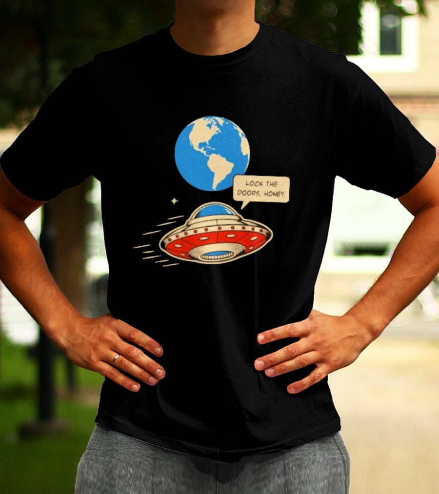 Lock The Doors Honey UFO Earth Alien Retro Cartoon T-Shirt