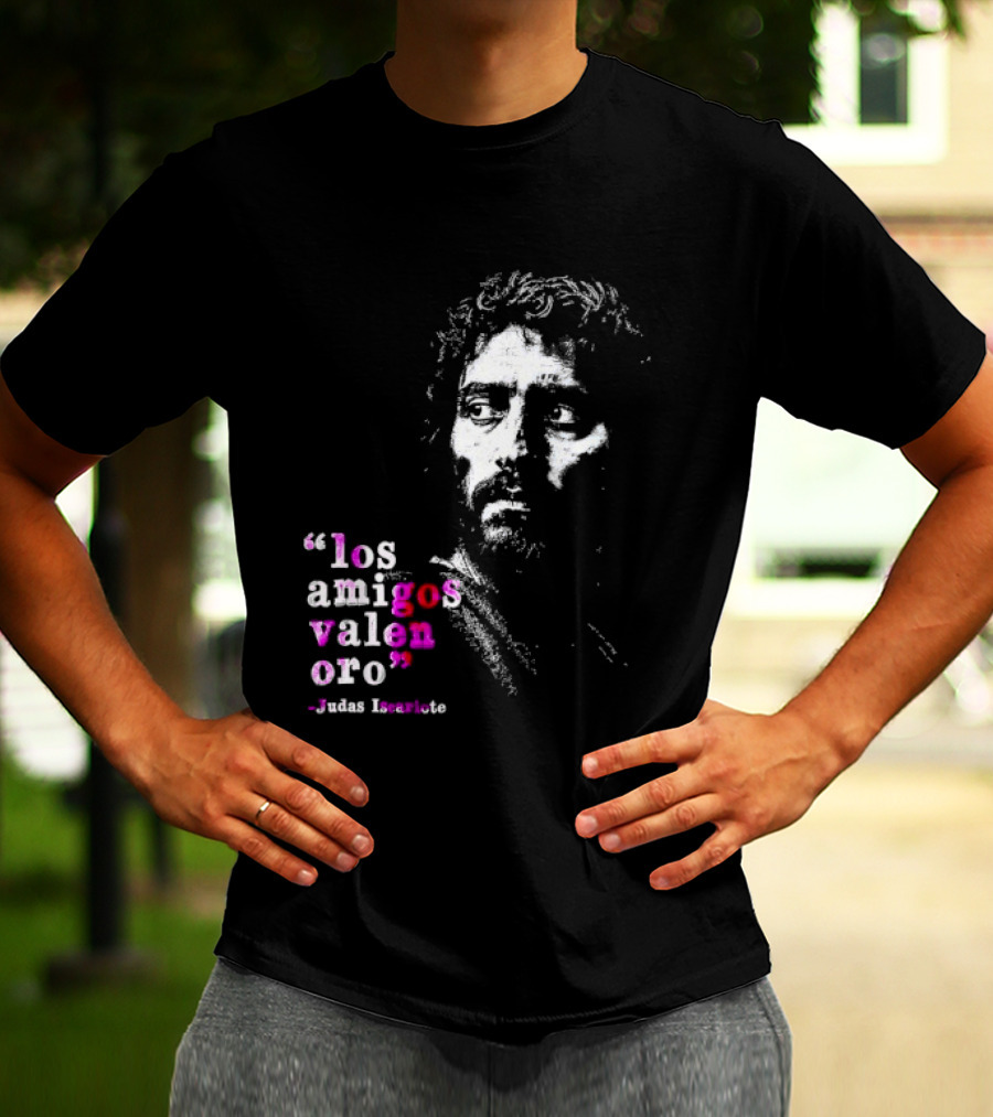 Los Amigos Valen Oro Judas Iscariote Bible T-Shirt