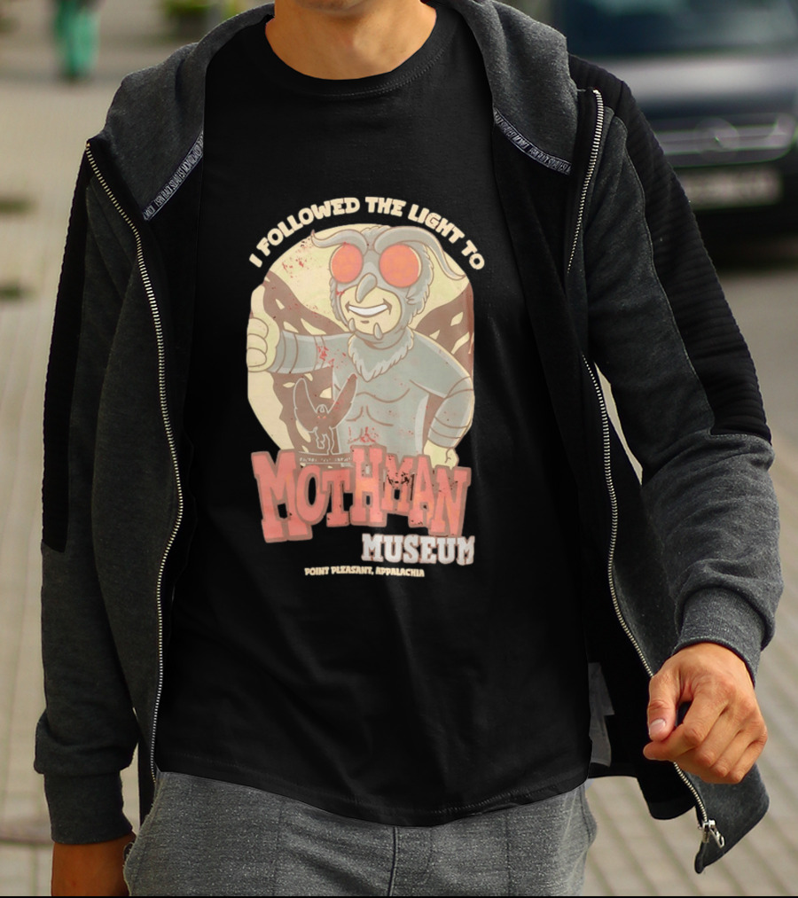 I Followed The Light To Mothman Museum Point Pleasant Appalachia T-Shirt