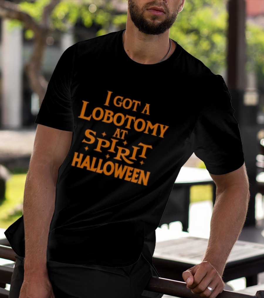 I Got A Lobotomy At Spirit Halloween 2026 T-Shirt