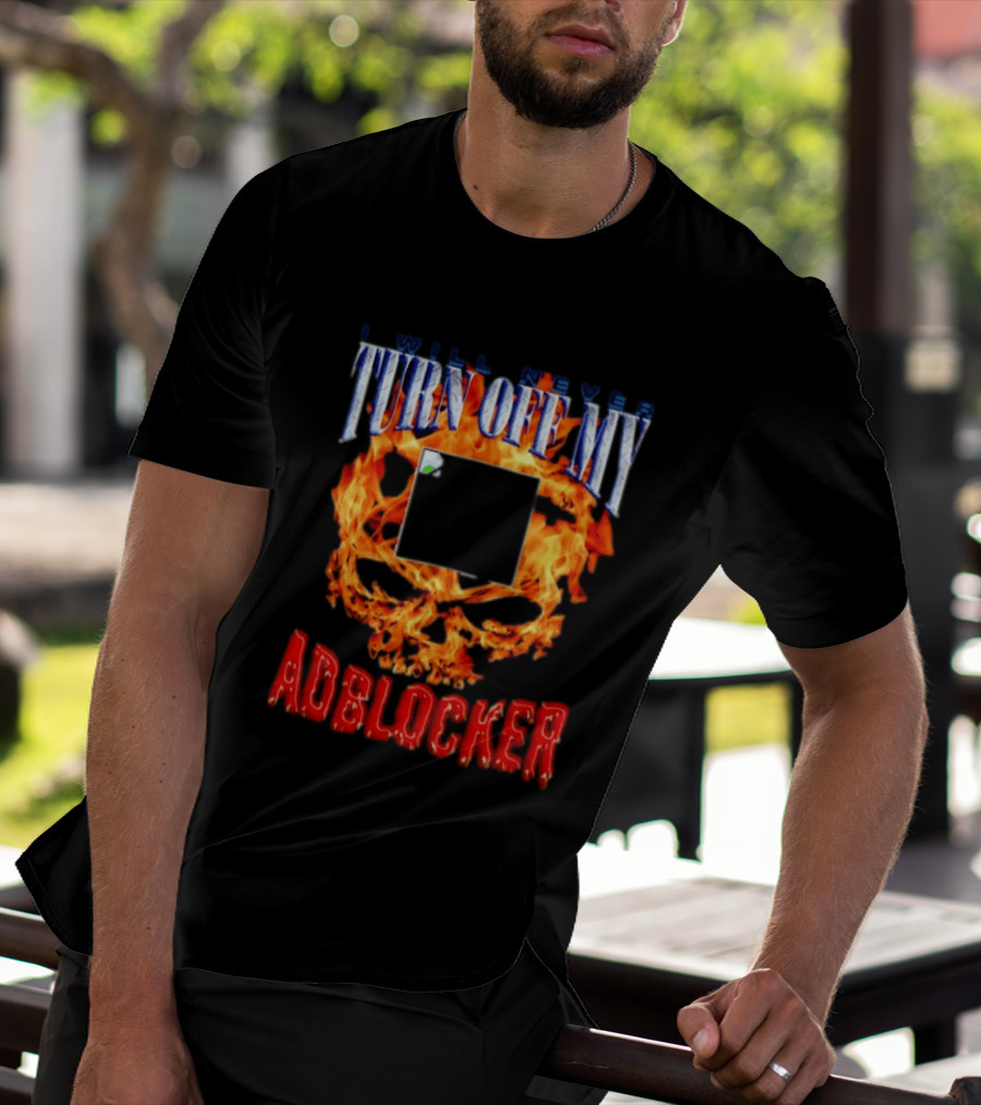 I Will Never Turn Off My Adblocker Flaming Skull T-Shirt