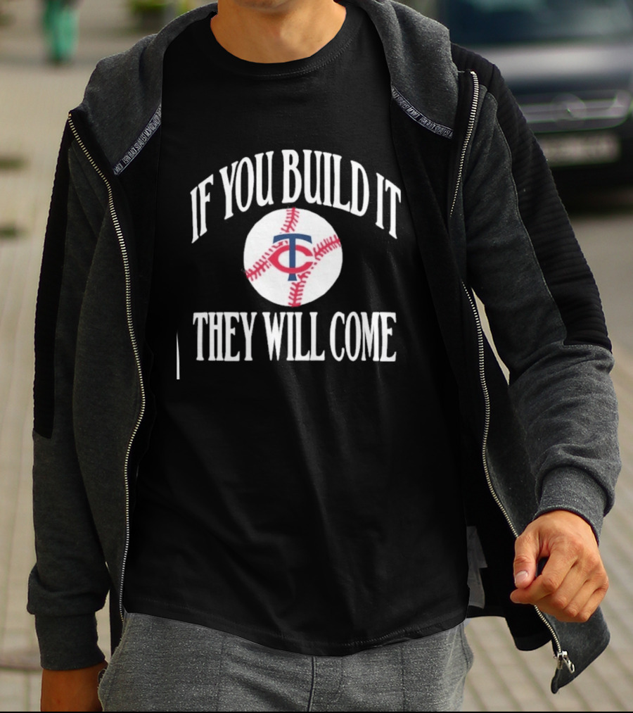 Minnesota Twins If You Build It They Will Come Baseball Navy T-Shirt