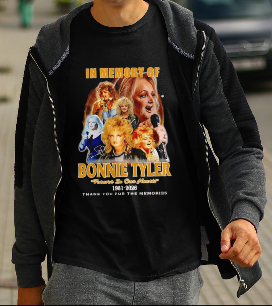 In Memory Of Bonnie Tyler 1951 2026 Forever In Our Hearts Thank You For The Memories T-Shirt