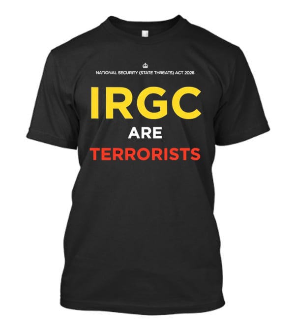 IRGC Are Terrorists National Security State Threats Act 2026 T-Shirt