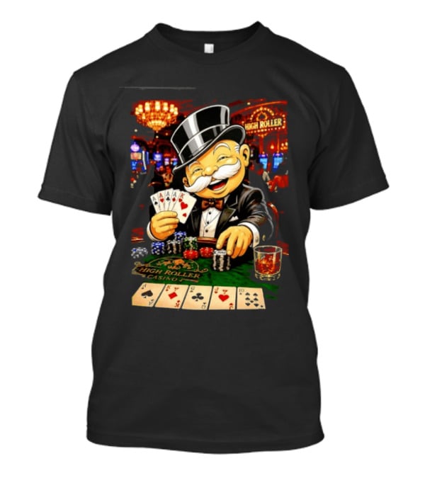 Monopoly Man High Roller Casino Cards Poker Chips T-Shirt
