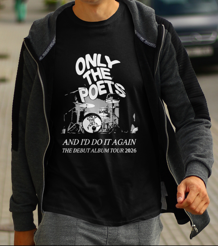 Only The Poets And I'd Do It Again The Debut Album Tour 2026 Drums T-Shirt