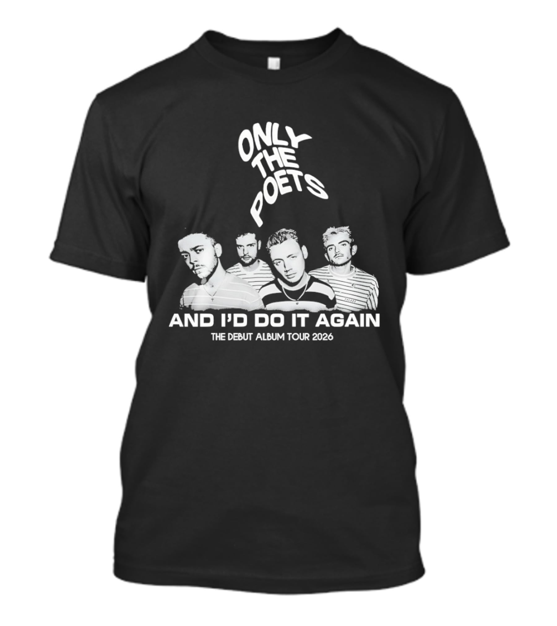 Only The Poets And I'd Do It Again The Debut Album Tour 2026 Band T-Shirt