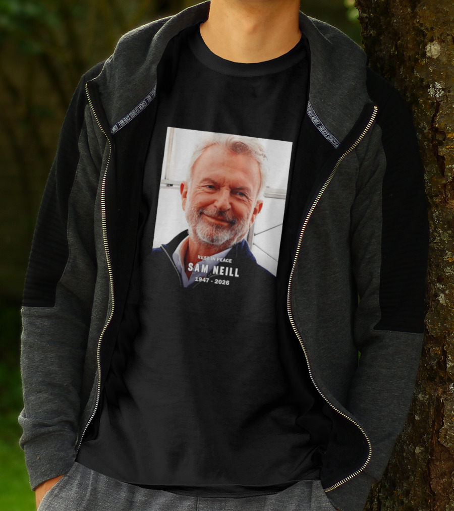 Rest In Peace Sam Neill 1947 2026 T-Shirt