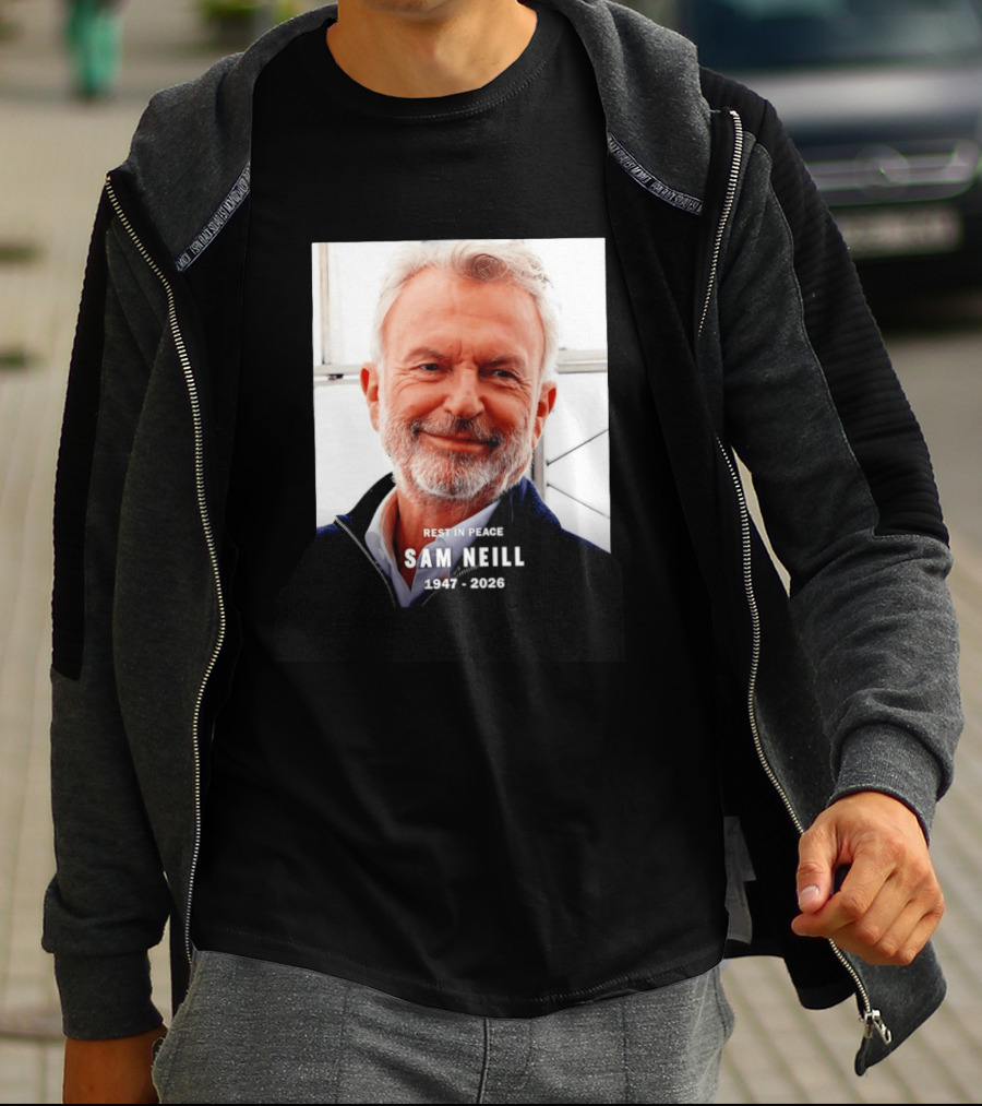 Rest In Peace Sam Neill 1947 2026 T-Shirt