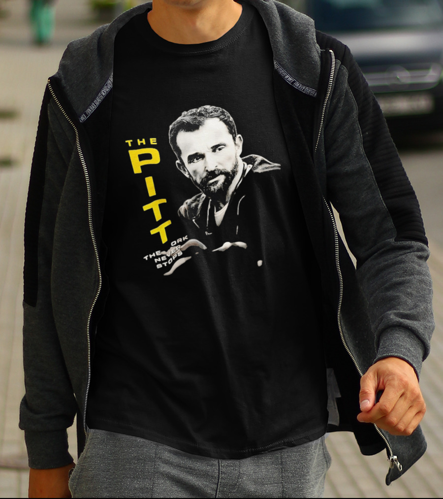 The Pitt The Work Never Stops Medical Drama Series T-Shirt