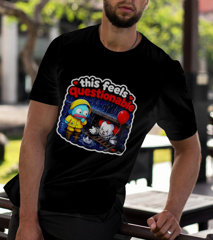 This Feels Questionable Pennywise And Fish Red Balloon T-Shirt