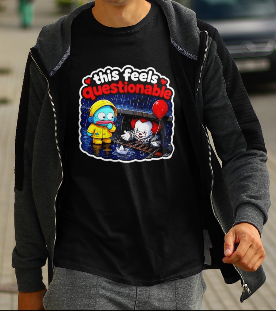 This Feels Questionable Pennywise And Fish Red Balloon T-Shirt