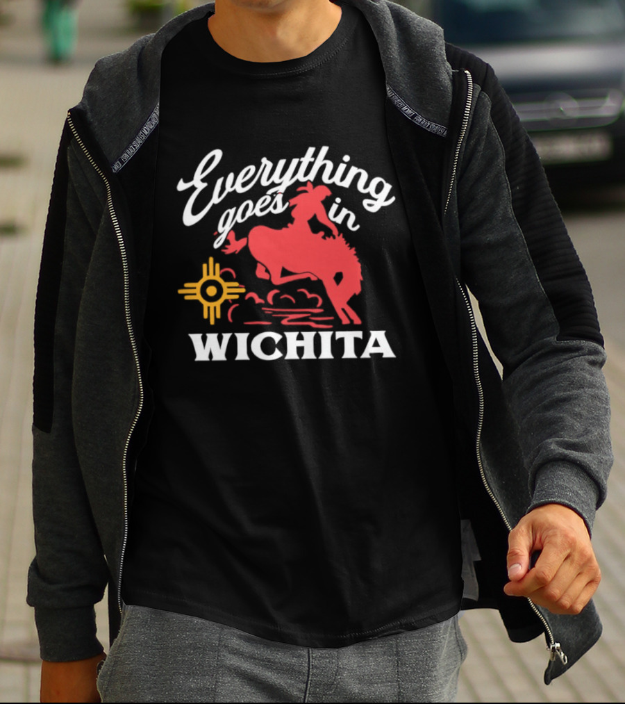 Everything Goes In Wichita Cowboy Western T-Shirt