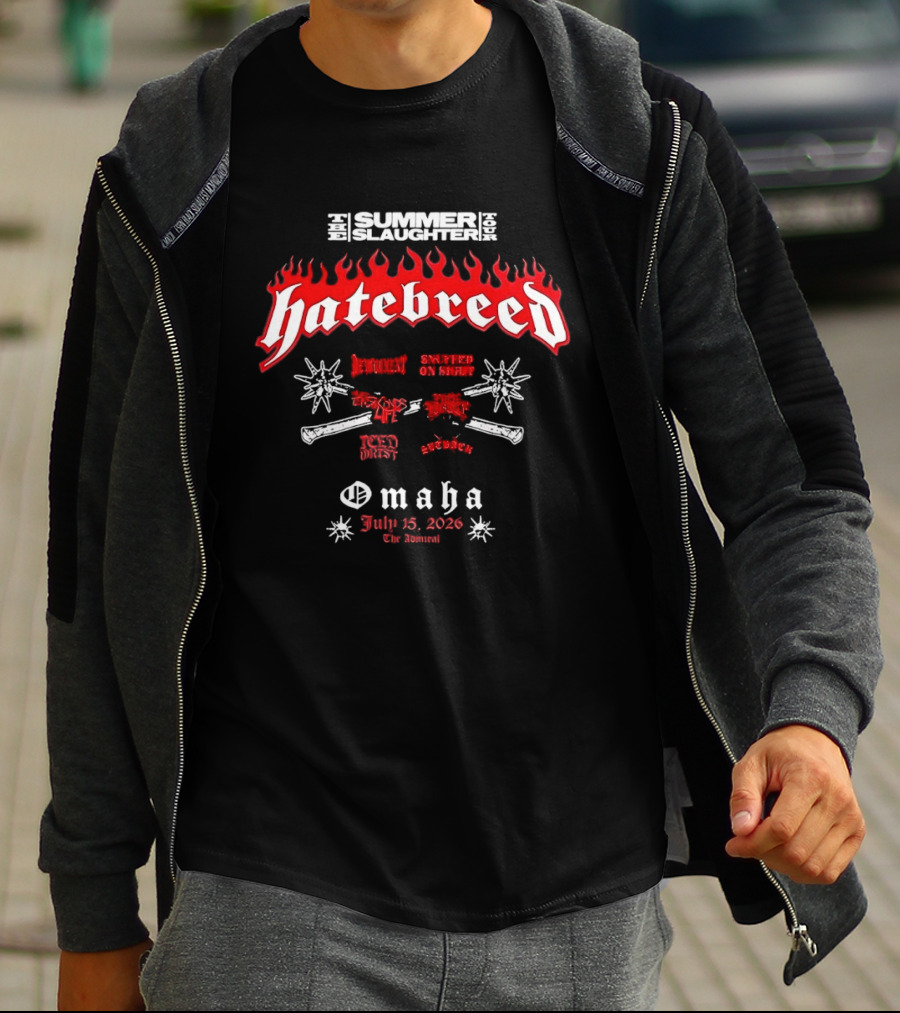 Hatebreed Summer Slaughter Tour Omaha July 25 2026 Flames Flyer The Admiral T-Shirt