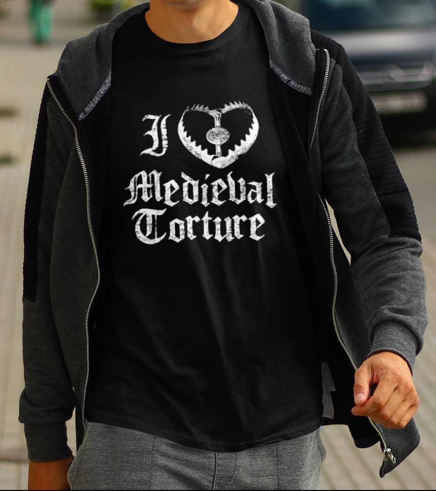 I Love Medieval Torture Gothic Dark Humor T-Shirt