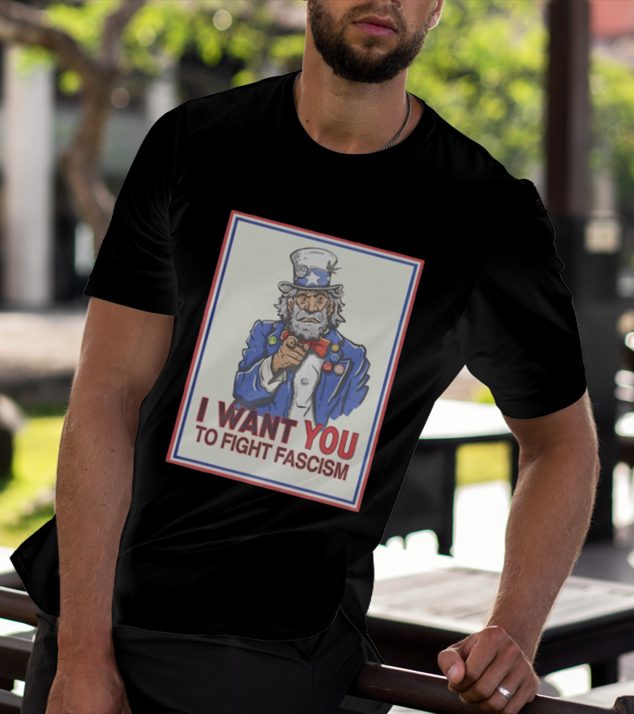 Uncle Sam I Want You To Fight Fascism Style Image T-Shirt