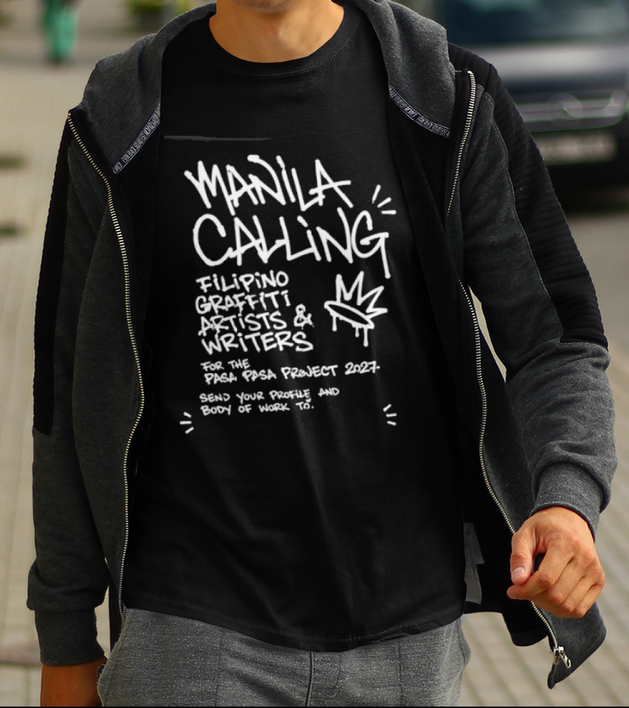 Manila Calling Filipino Graffiti Artists Writers Pasa Pasa Project 2027 T-Shirt