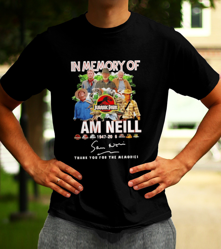 In Memory Of Sam Neill 1947 2026 Thank You For The Memories Jurassic Park Signatures T-Shirt