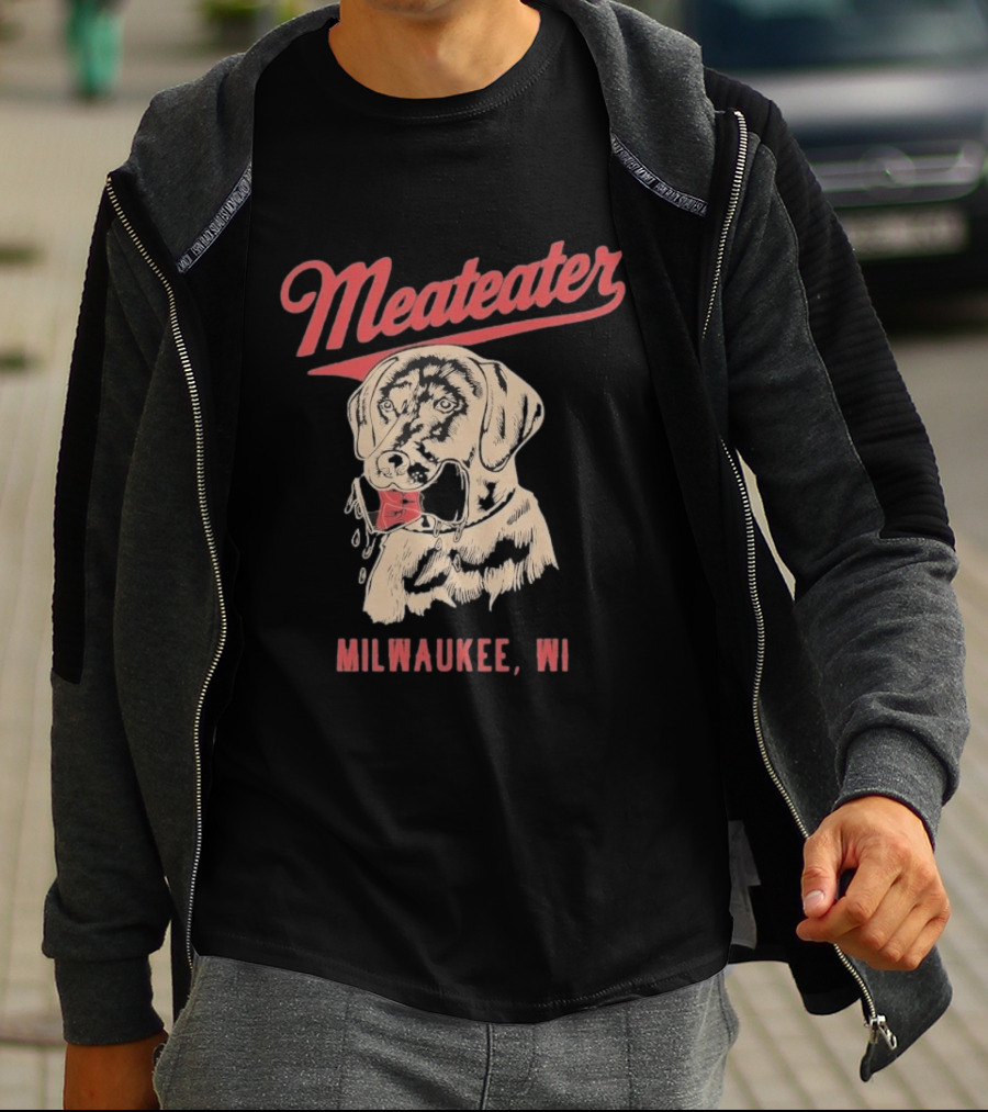 Meateater Fetch Me A Cold One Milwaukee WI T-Shirt