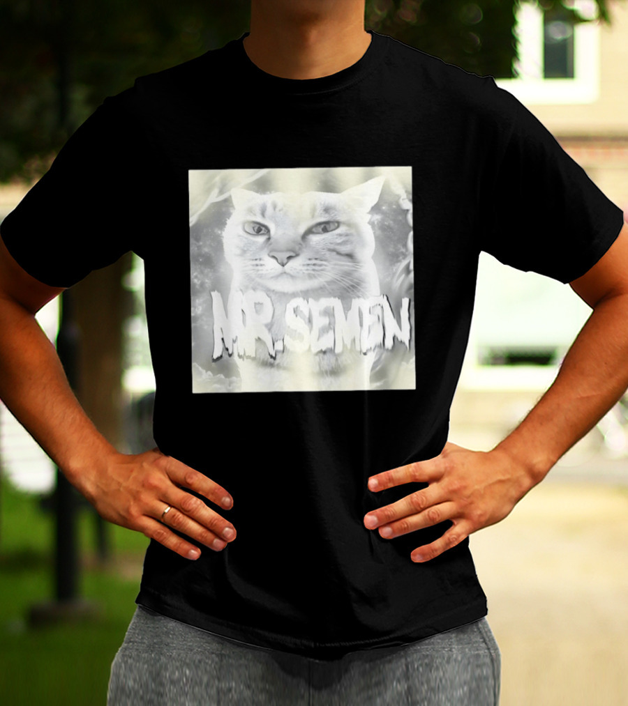 Mr. Semen Cat Meme Humor Text And Image T-Shirt
