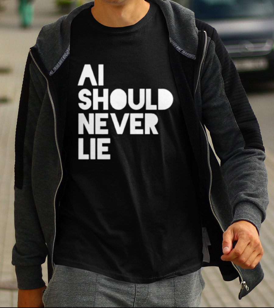 AI Should Never Lie T-Shirt