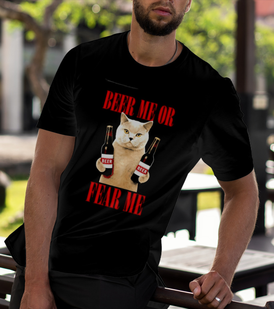 Beer Me Or Fear Me Cat Holding Beer Bottles T-Shirt
