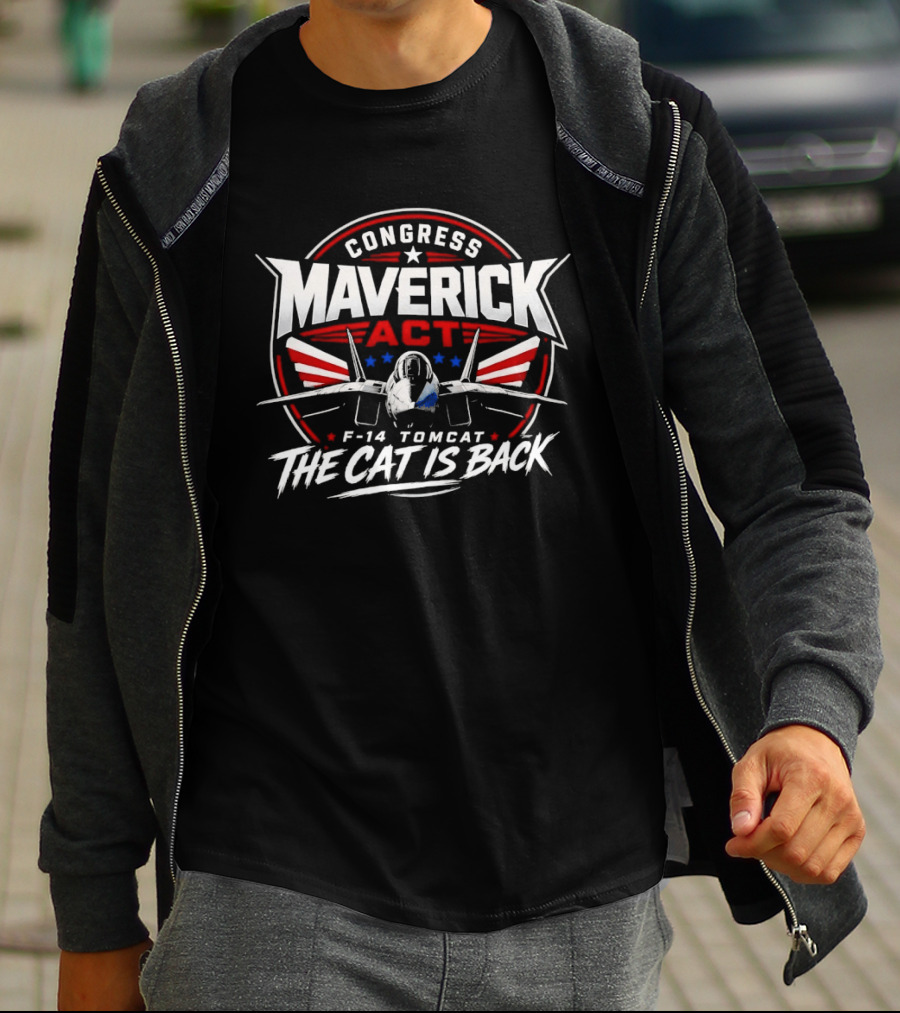 Congress Maverick Act F 14 Tomcat The Cat Is Back T-Shirt