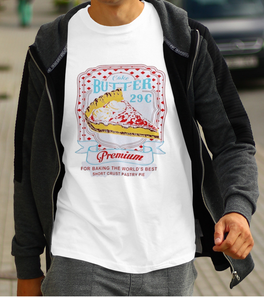 Cake Butter 29 Cents Premium Short Crust Pastry Pie T-Shirt