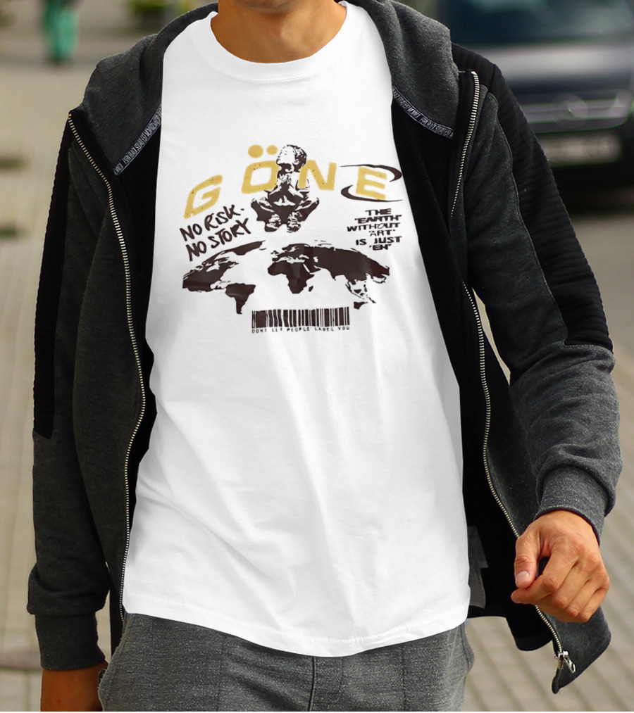 GÖNE No Risk No Story Earth Without Is Just Eh T-Shirt