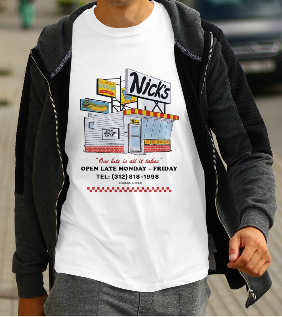Nick's Hot Dog Stand Chicago Vienna Beef One Bite Is All It Takes Open Late Monday Friday T-Shirt