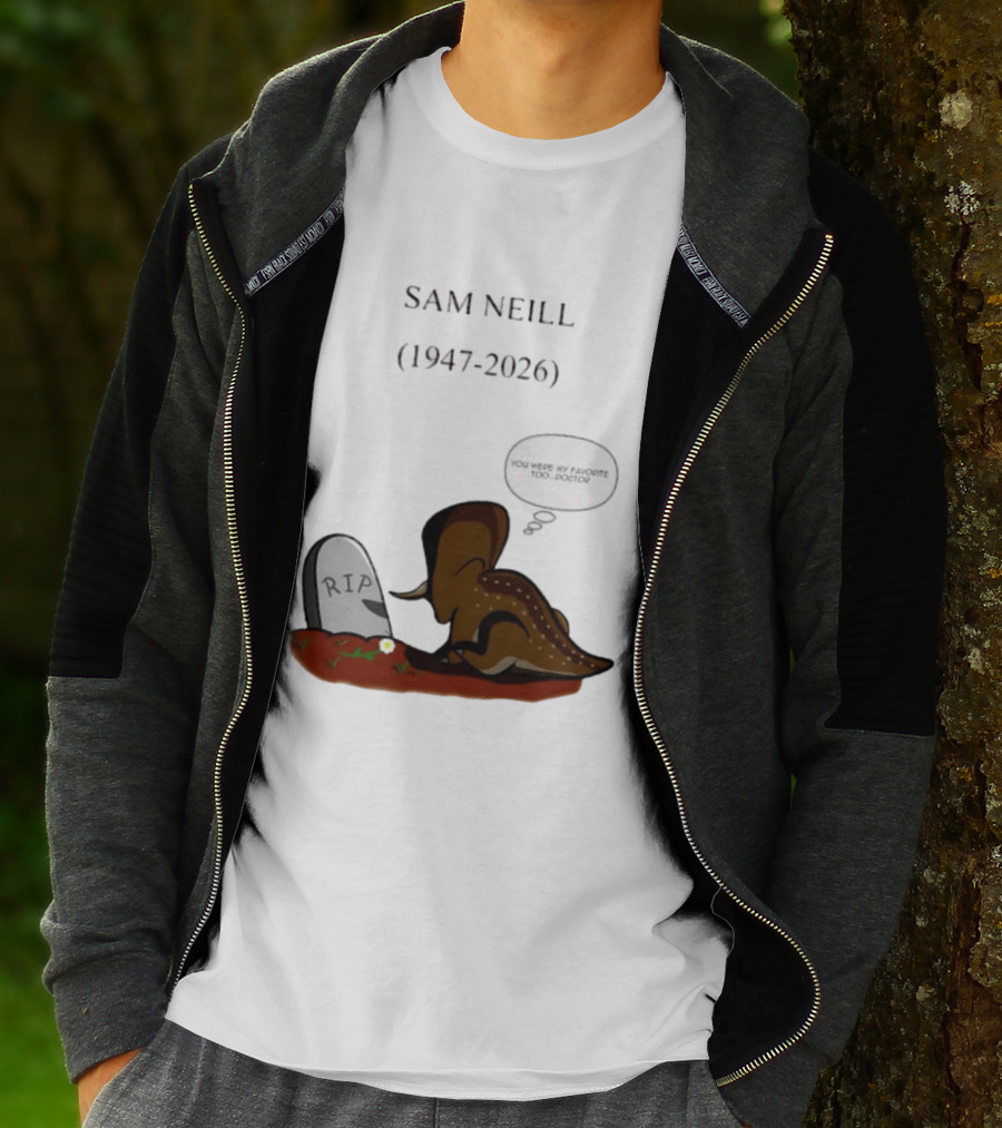 Sam Neill 1947 2026 RIP You Were My Favorite Too Doctor T-Shirt