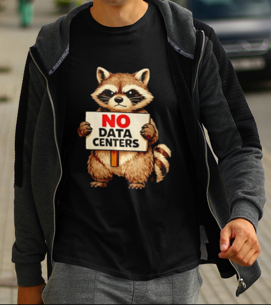 Raccoon Holding No Data Centers Sign Anti Tech Message T-Shirt