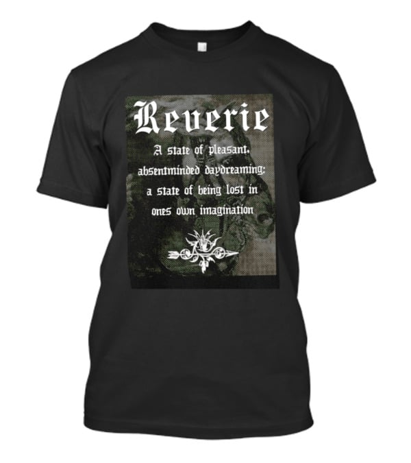 Reverie A State Of Pleasant Absentminded Daydreaming Imagination T-Shirt