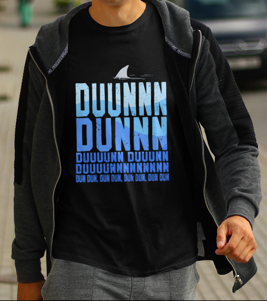 Shark Duunn Dun Duunnn Duunnn Duunnnn Duunnnnnnnn Dun Dun Dun Dun Dun Dun Dun Dun T-Shirt
