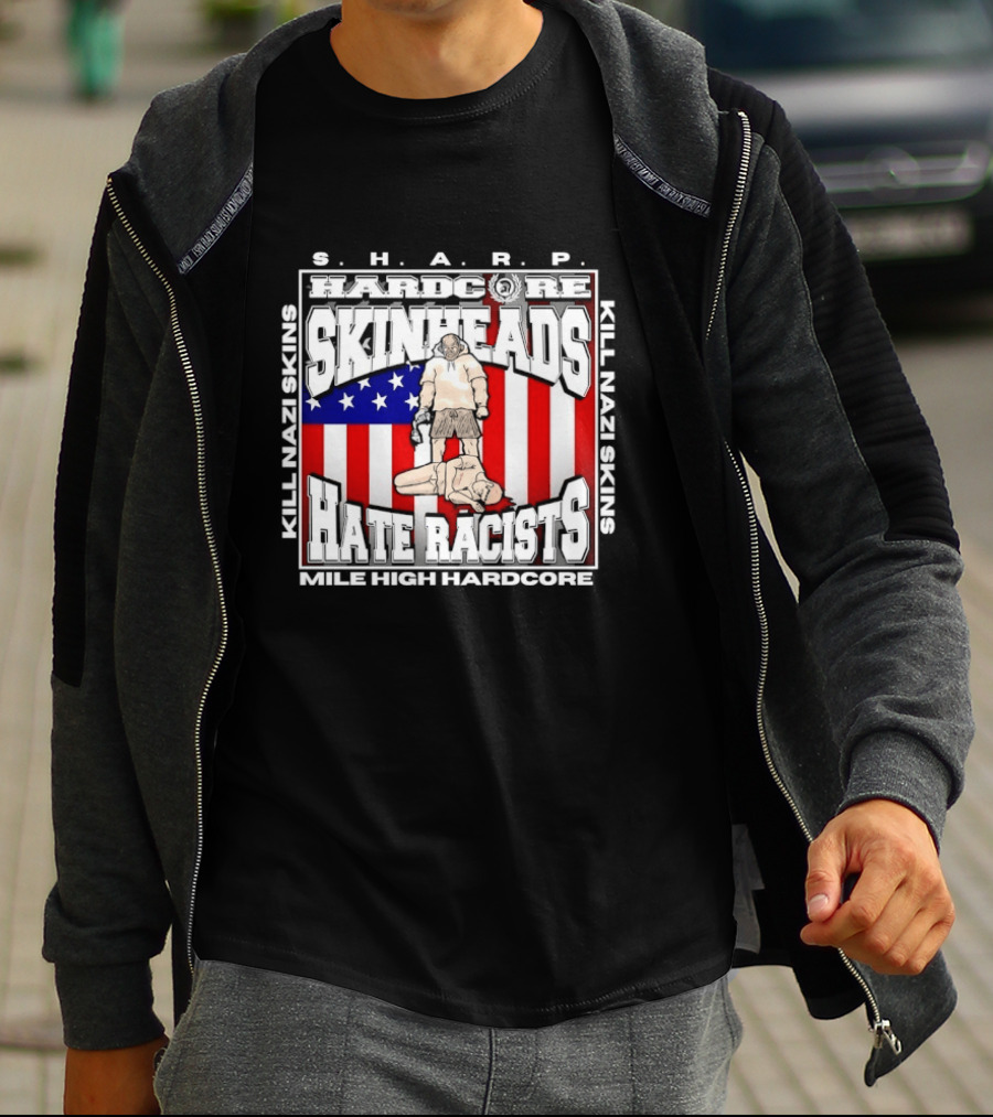 S.H.A.R.P. Kill Nazi Skins Hate Racists Mile High Hardcore American Flag T-Shirt