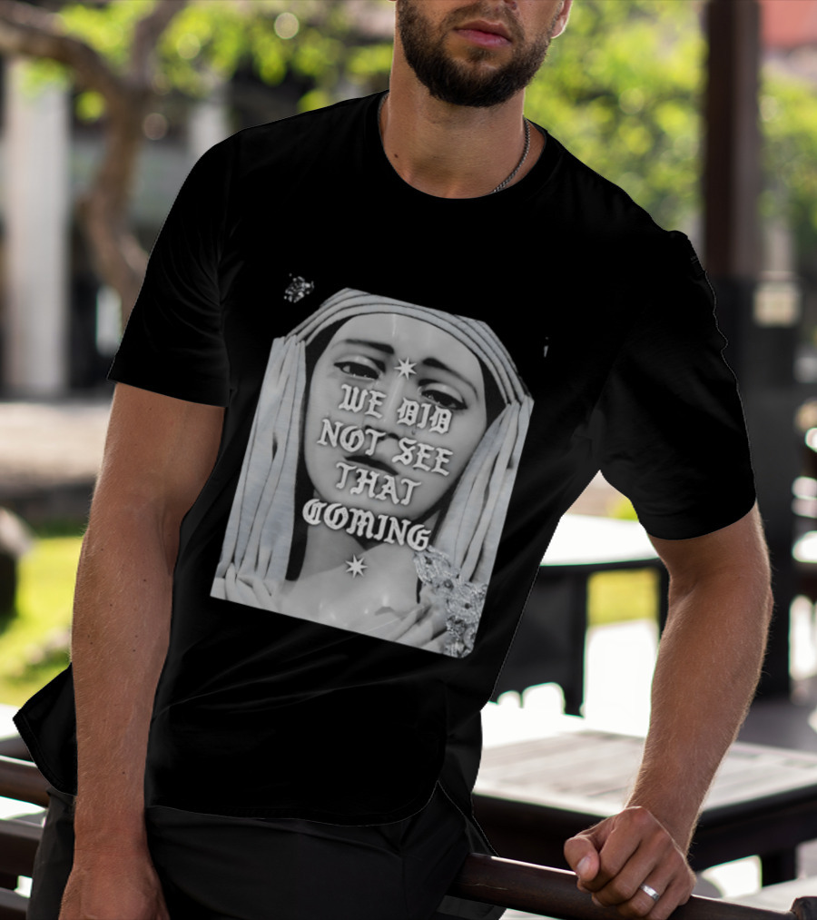 We Did Not See That Coming Crying Statue Iconic Emotional Surprise T-Shirt