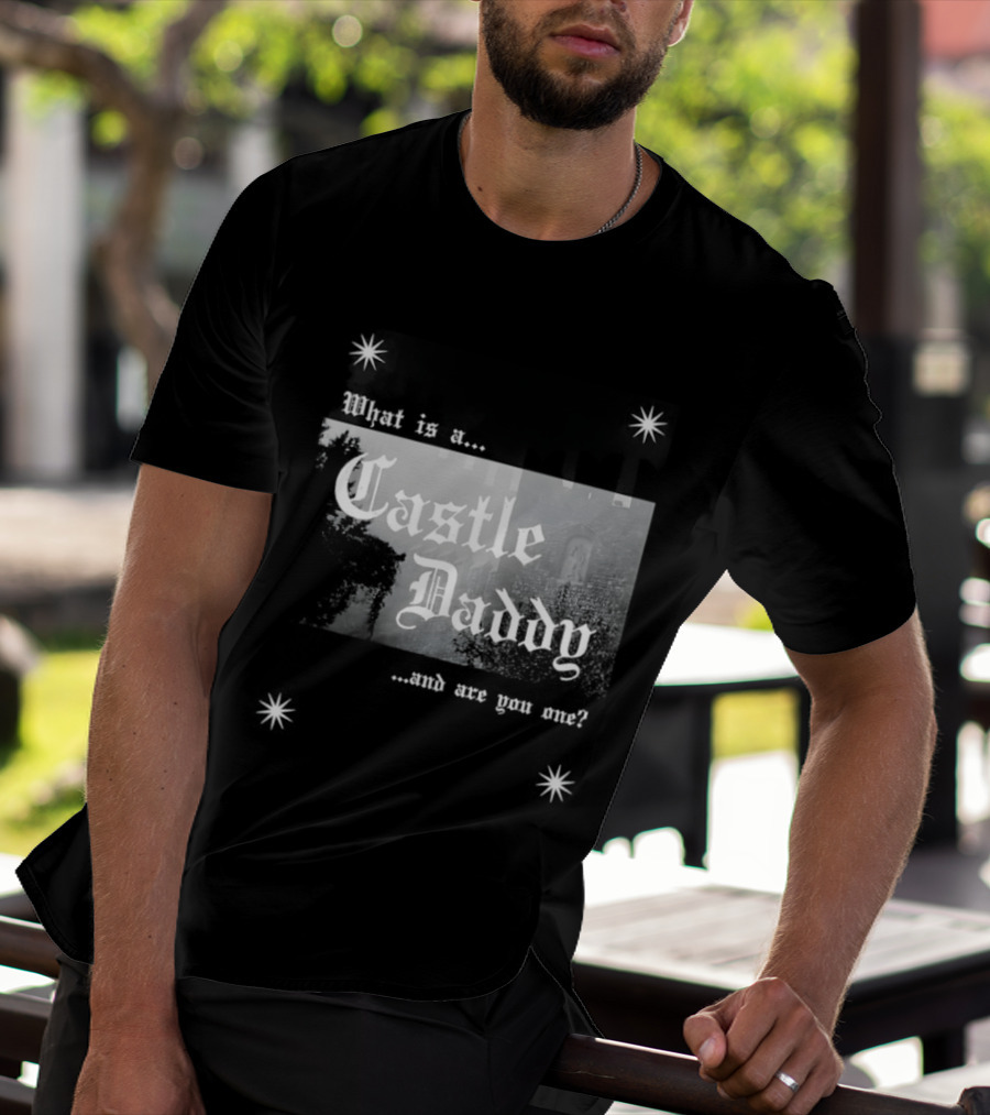 Castle Daddy Inquiry Are You One Of Them? T-Shirt