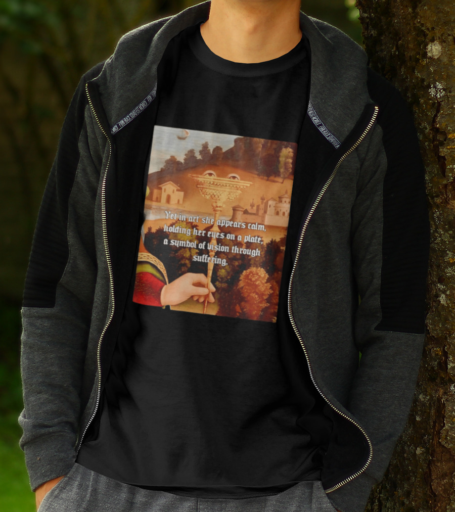 Yet In Art She Appears Calm Holding Her Eyes On A Plate A Symbol Of Vision Through Suffering T-Shirt