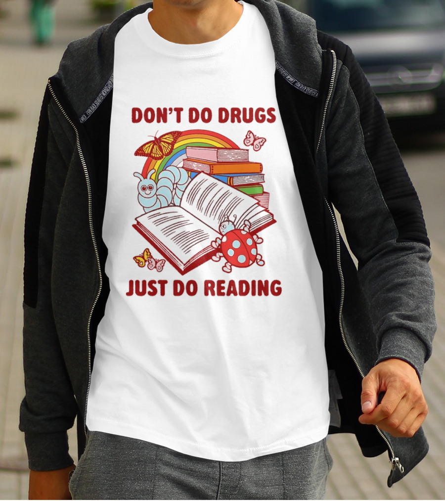Don't Do Drugs Just Do Reading Rainbow Books And Butterflies T-Shirt