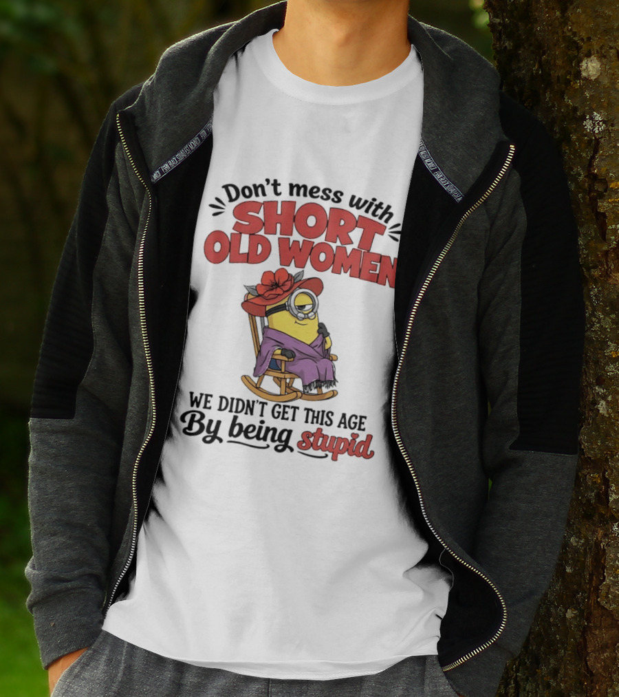 Don't Mess With Short Old Women We Didn't Get This Age By Being Stupid Minion In Rocking Chair With Hat And Glasses T-Shirt