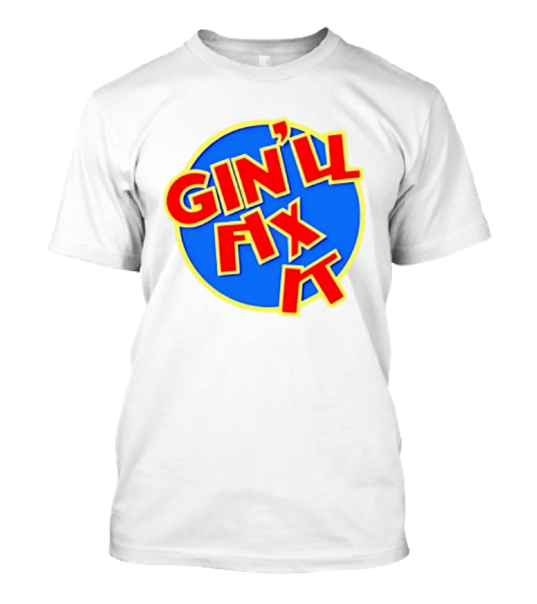Gin'll Fix It Bold Colorful T-Shirt