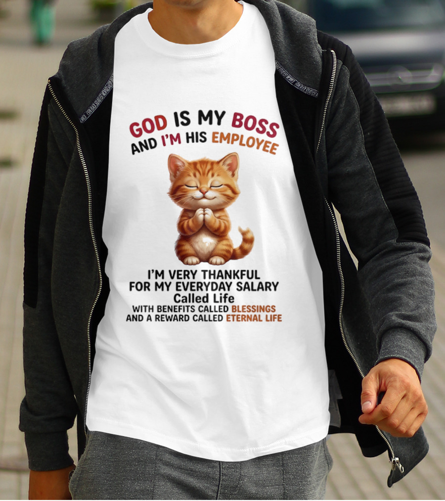 I'm Very Thankful For My Everyday Salary Called Life With Benefits Called Blessings And A Reward Called Eternal Life Cat T-Shirt