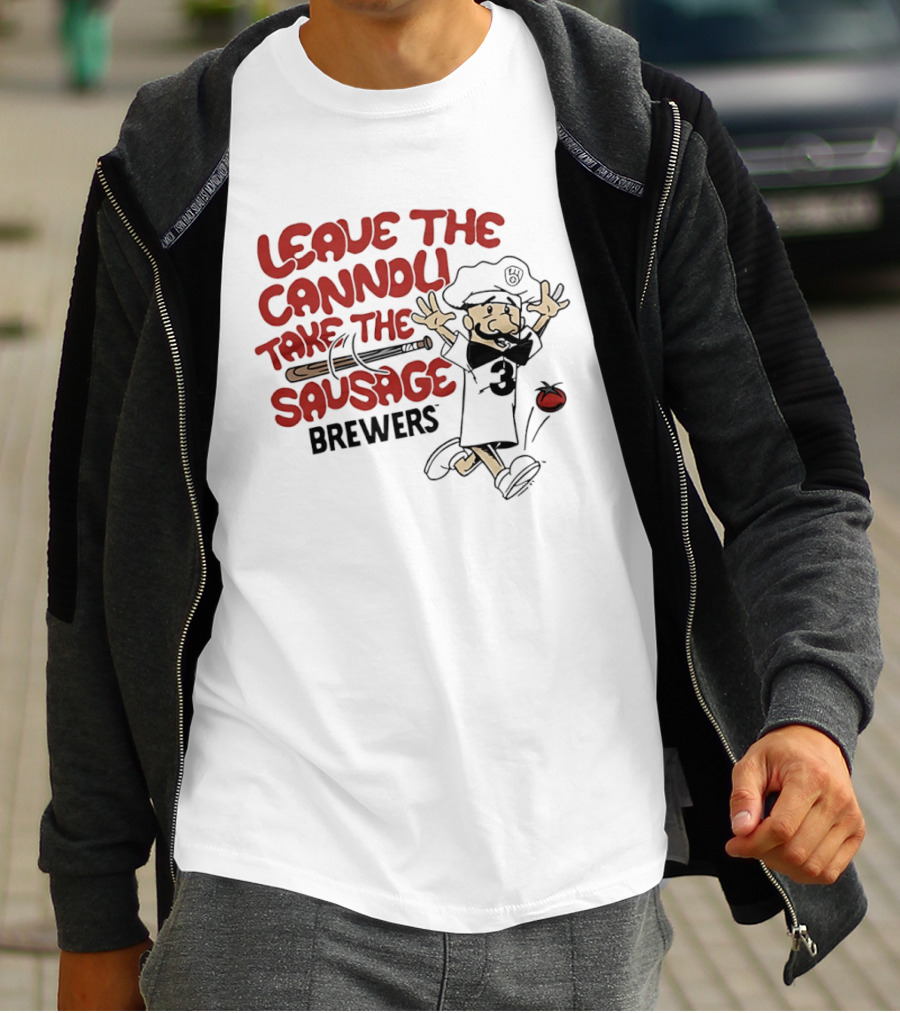 Leave The Cannoli Take The Sausage Brewers Baseball Character With Bat And Tomato T-Shirt