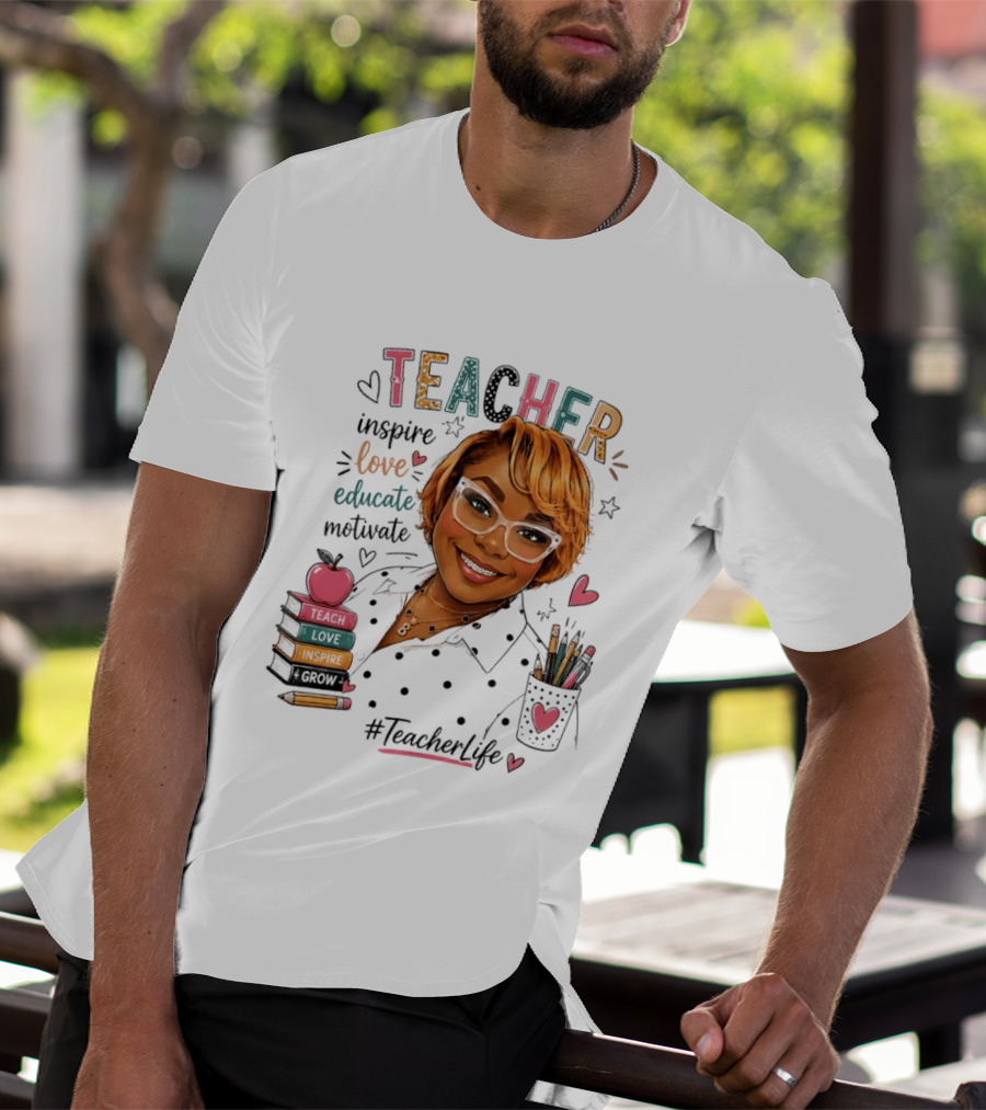Teacher Inspire Love Educate Motivate #TeacherLife T-Shirt