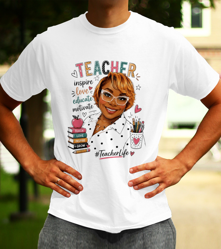 Teacher Inspire Love Educate Motivate #TeacherLife T-Shirt